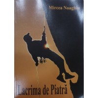 LACRIMA DE PIATRA de MIRCEA NOAGHIU