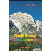 Muntii Bucegi. Drumetie, alpinism, schi de WALTER KARGEL