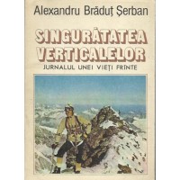 SINGURATATEA VERTICALELOR de ALEXANDRU BRADUT SERBAN
